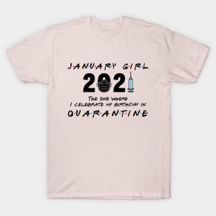 January Girl 2021 The One I celebrate birthday in Quarantined T-Shirt